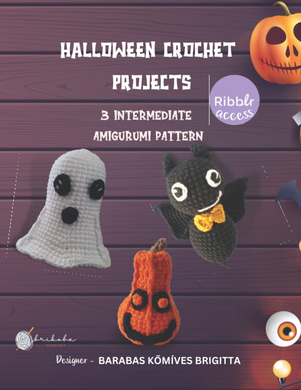 Halloween Crochet Projects: Crochet Pattern Book, Halloween Decoration, DIY, Intermediate Crochet, Halloween Crochet Pattern, Cute Amigurumi