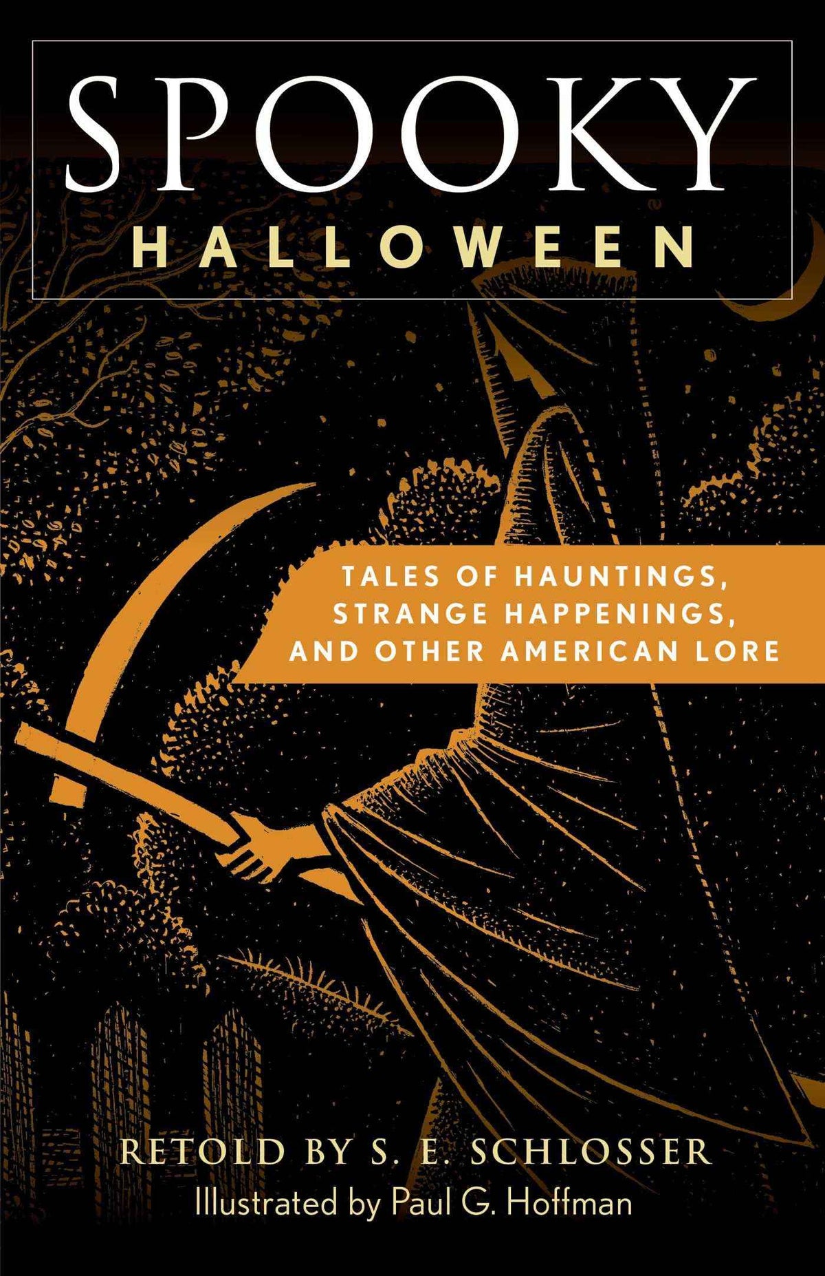 Spooky Halloween: Tales of Hauntings, Strange Happenings, and Other American Lore