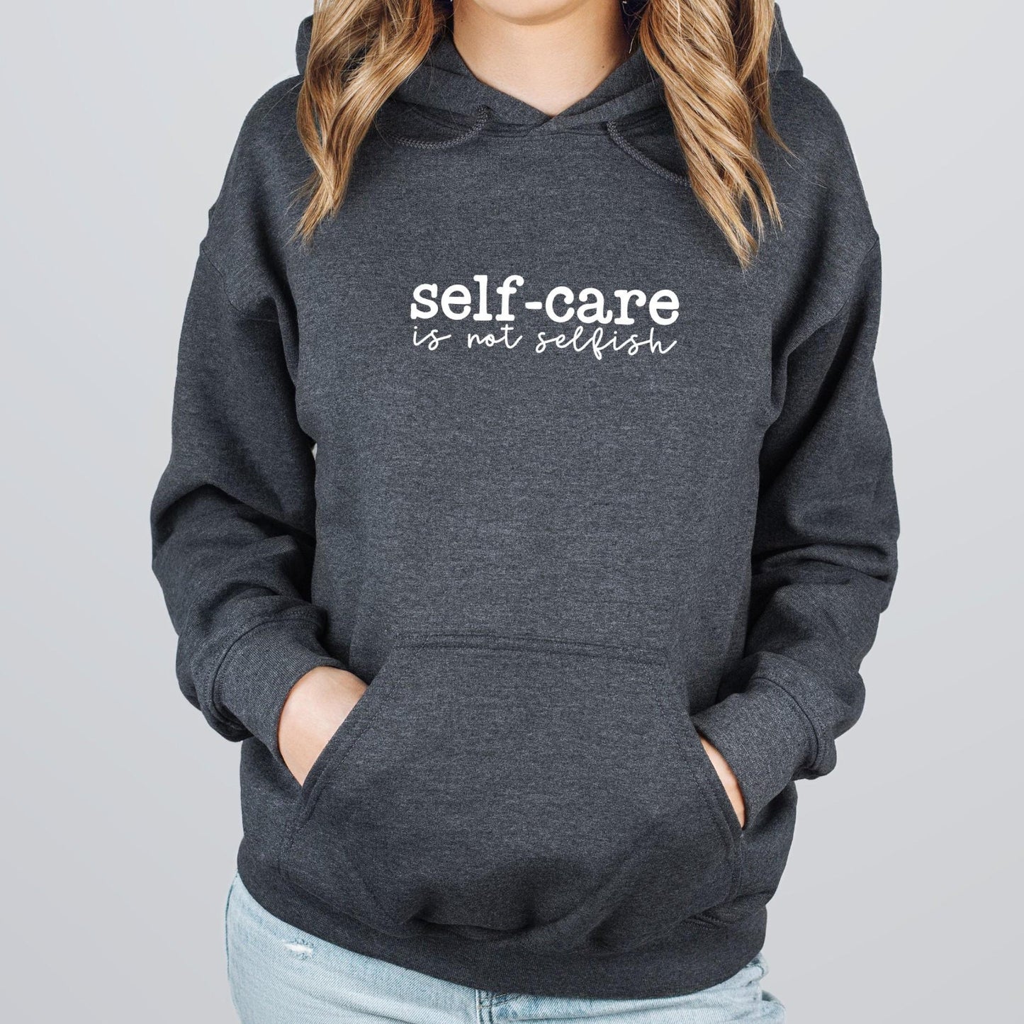 Self Care Is Not Selfish Hoodie