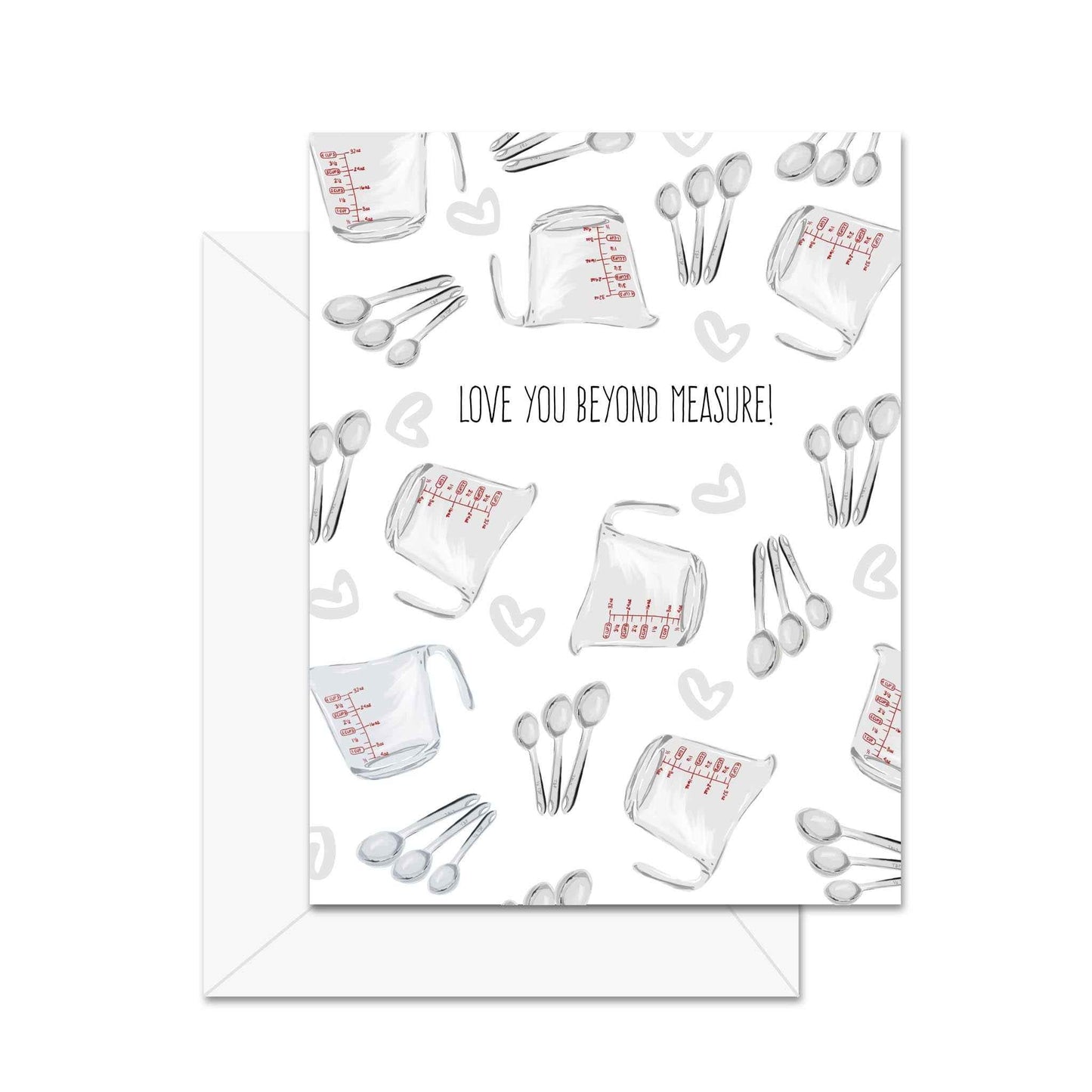 Love You Beyond Measure! - Greeting Card