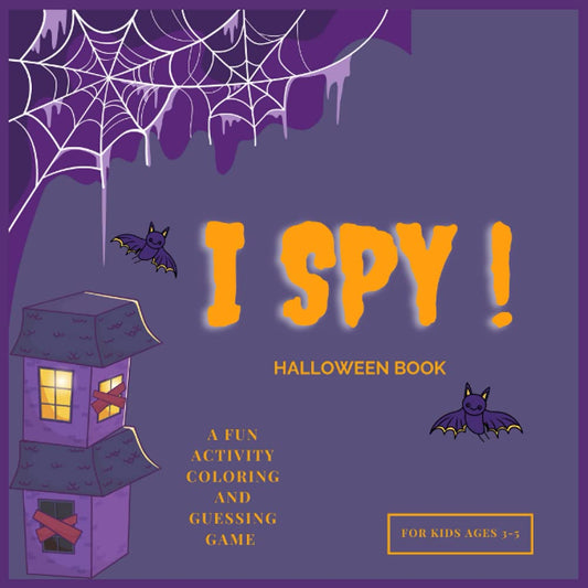 I Spy Halloween Book for Kids: A Fun, Spooky & Scary Activity Coloring and Guessing Game For Kids Ages 3-5, Toddler Preschool & Kindergarteners