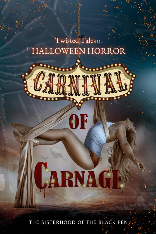 Twisted Tales of Halloween Horror: Carnival of Carnage: Eight spicy, carnival-themed horror stories set on Halloween.