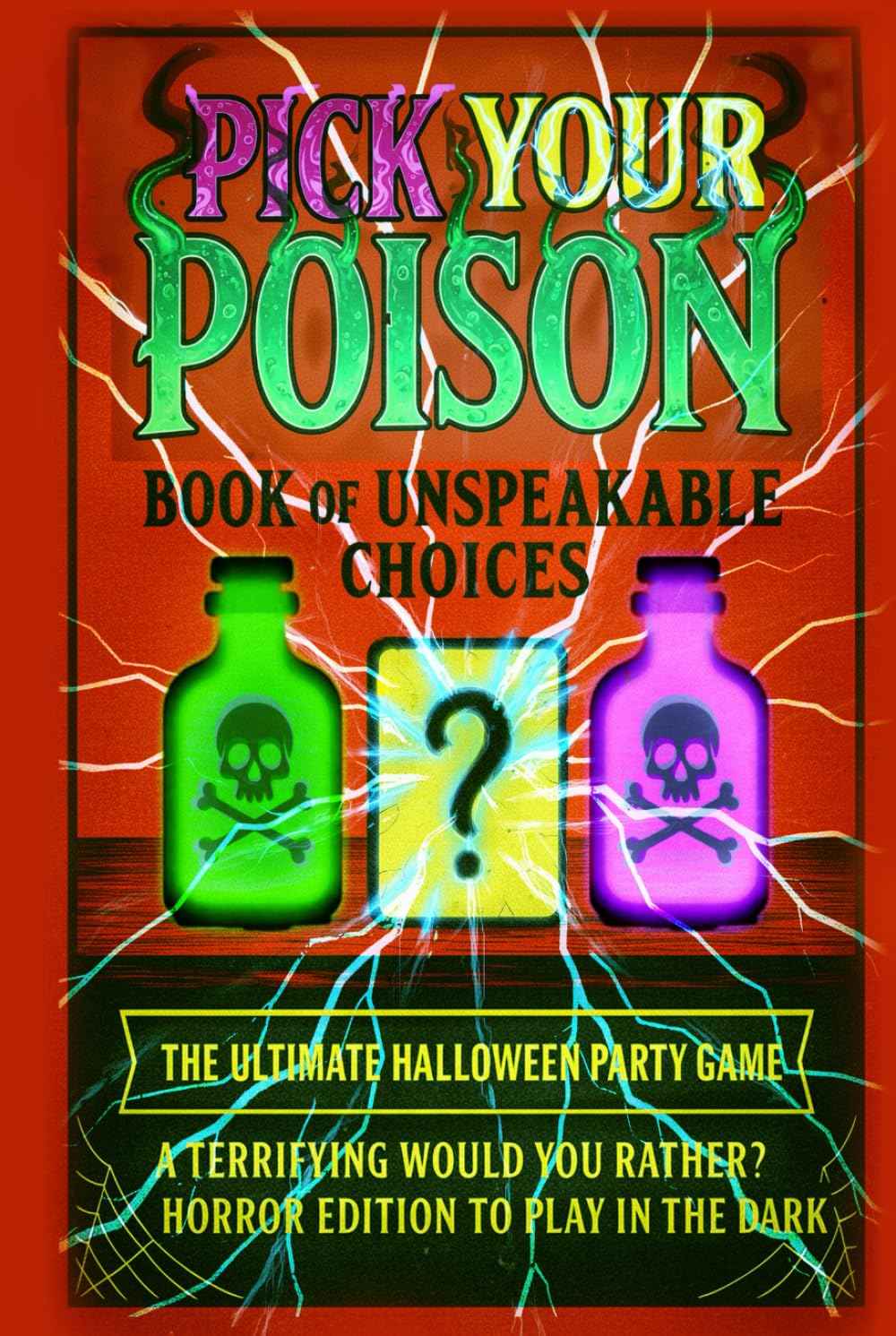 Pick Your Poison: Book of Unspeakable Choices | Would You Rather? Horror Edition to Play in the Dark for Adults and Teens: The Ultimate Halloween Party Game