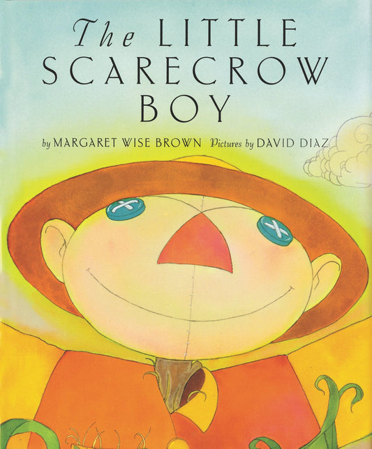 The Little Scarecrow Boy: A Treasured Story About Father and Son, Family Lessons, and Halloween