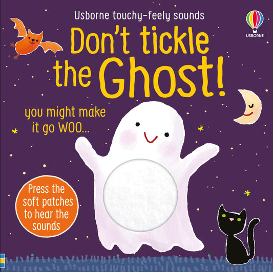 Don't Tickle the Ghost!: A Fun Interactive Sound and Touchy-Feely Book about a Ghost, a Witch, and a Werewolf with Spooky Halloween Noises, for Kids