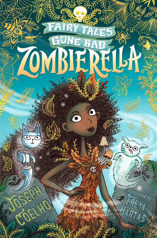 Zombierella: Fairy Tales Gone Bad: A darkly funny Cinderella retelling in verse – spooky, gothic and the perfect Halloween gift for 7–9 year olds