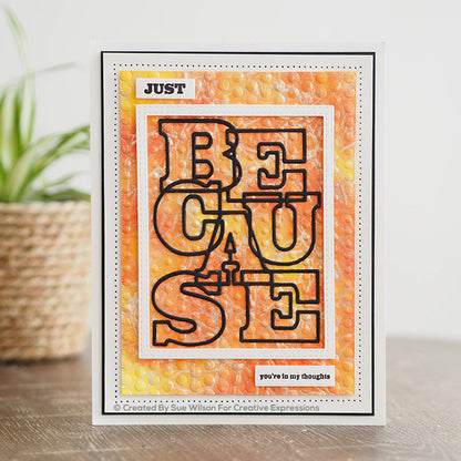 Sue Wilson Big Bold Words Because Craft Die & Stamp Set