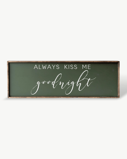 Always Kiss Me Goodnight Wood Sign – Bedroom Wall Art