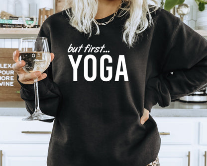 But First... Yoga Sweatshirt