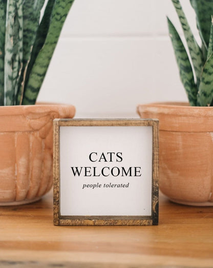Cats Welcome (people tolerated) Mini Wood Sign