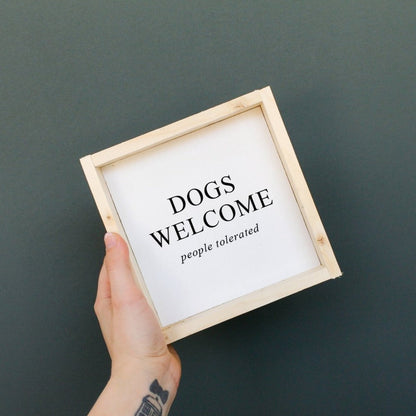Dogs Welcome (people tolerated) Wood Sign - AURABAGS SHOP