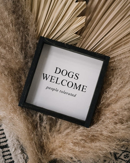 Dogs Welcome (people tolerated) Wood Sign - AURABAGS SHOP