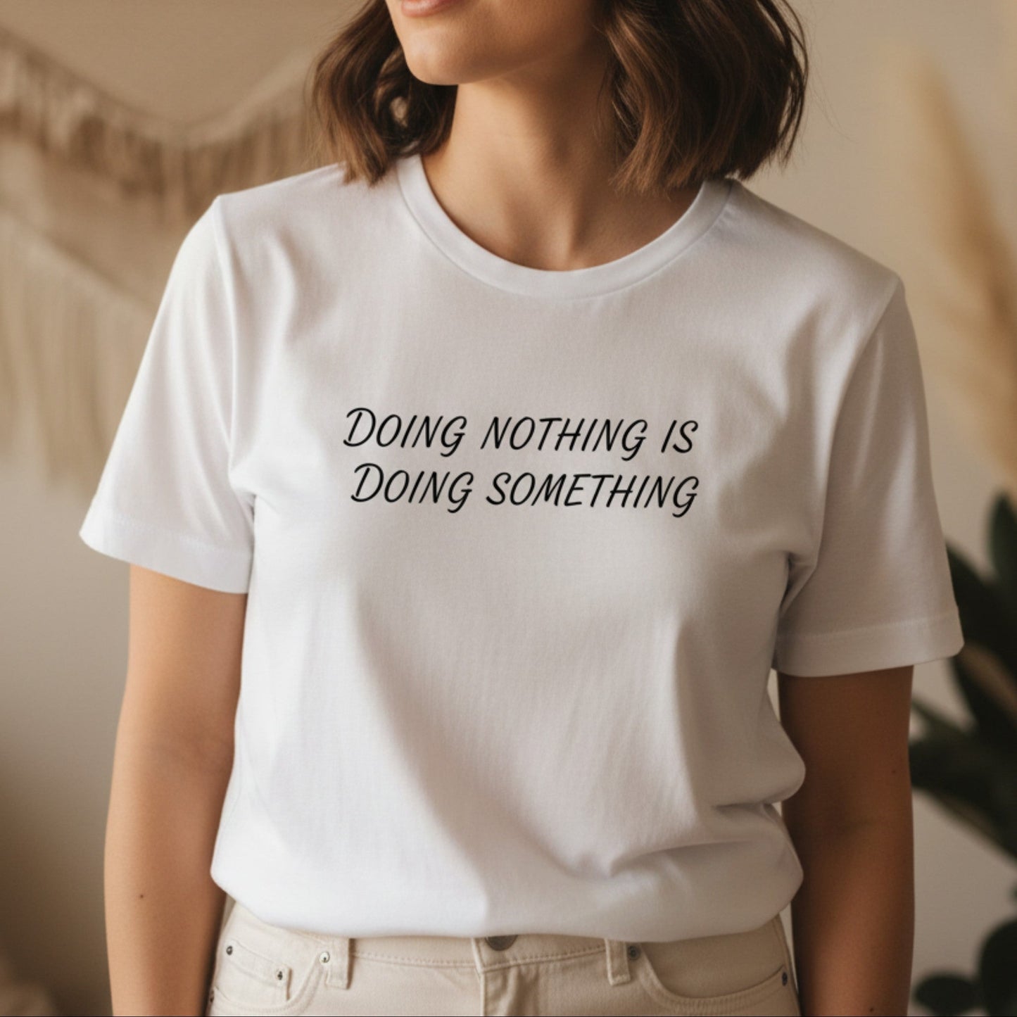 Doing Nothing Is Doing Something T-Shirt | Self-Care Graphic Tee for Women