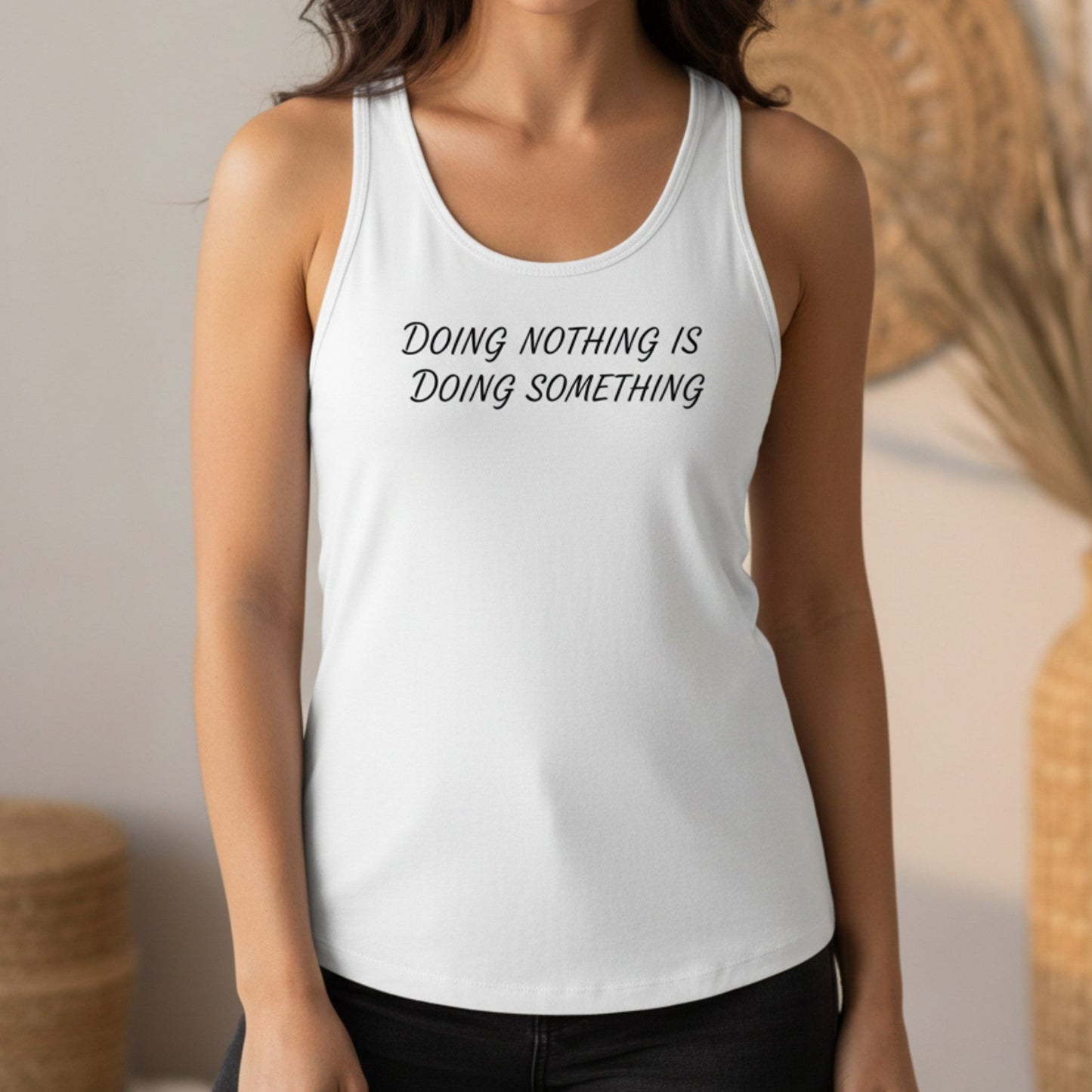 Doing Nothing Is Doing Something Tank Top | Self-Care Racerback Tank Top for Women