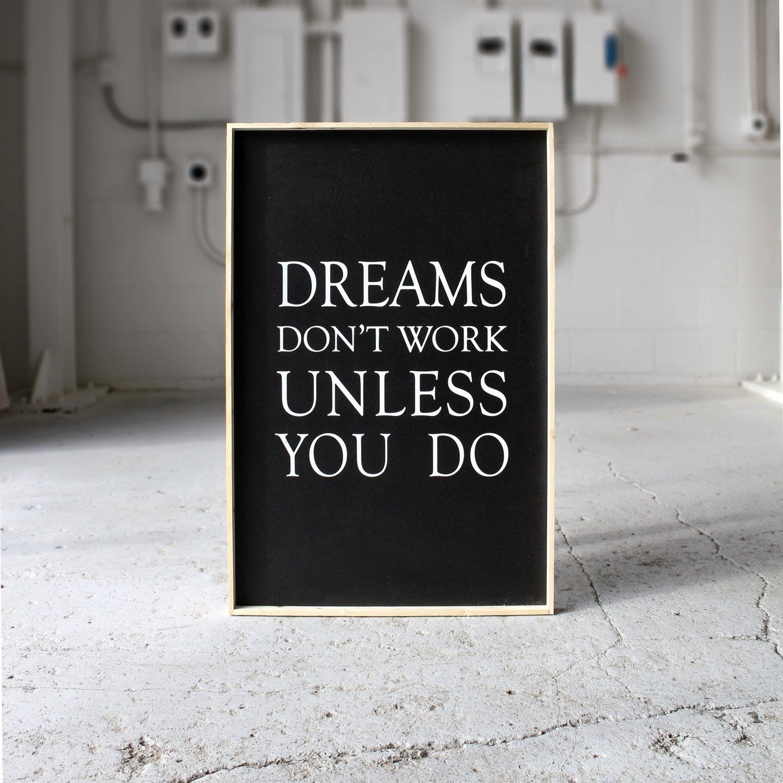 Dreams Don't Work Unless You Do Wood Sign - AURABAGS SHOP