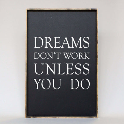 Dreams Don't Work Unless You Do Wood Sign - AURABAGS SHOP
