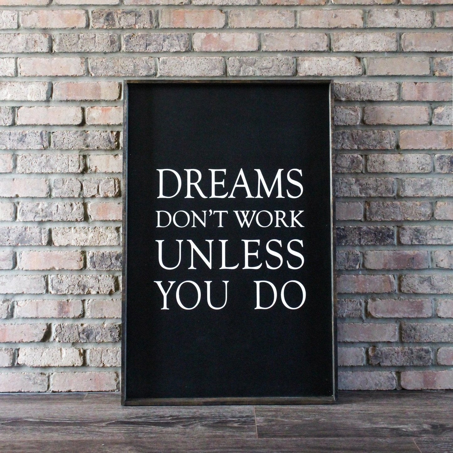 Dreams Don't Work Unless You Do Wood Sign - AURABAGS SHOP
