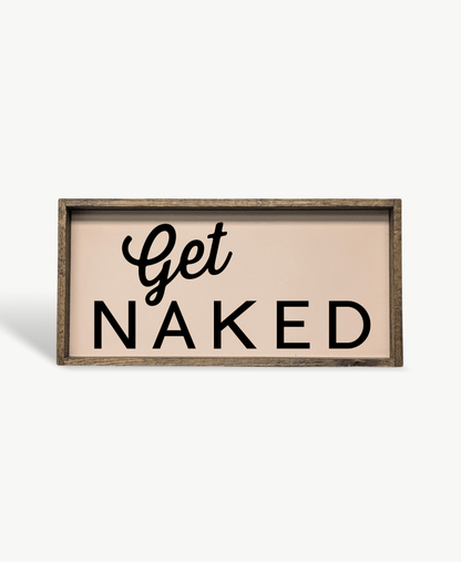 Get Naked Wood Sign - AURABAGS SHOP