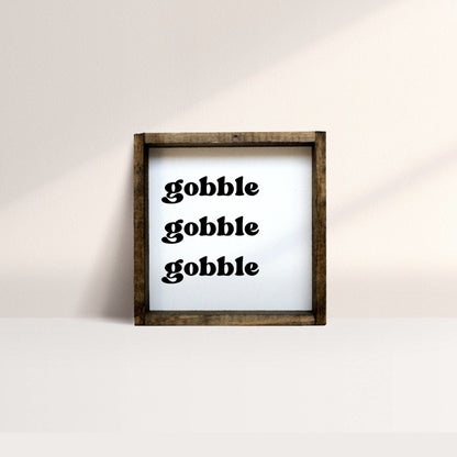 Gobble Gobble Gobble Wood Sign
