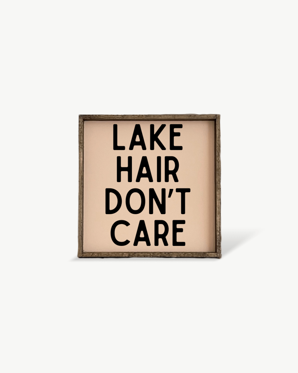 'Lake Hair Don’t Care' Wood Sign – Cottage Wall Art - AURABAGS SHOP