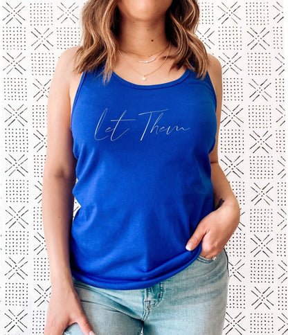 Let Them Racerback Tank Top