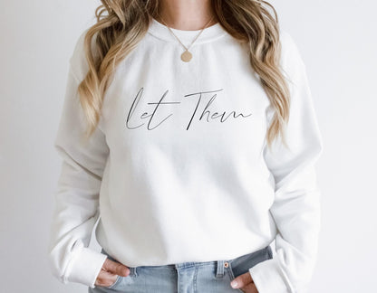 Let Them Sweatshirt