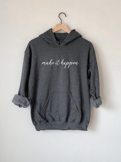 Make It Happen Hoodie