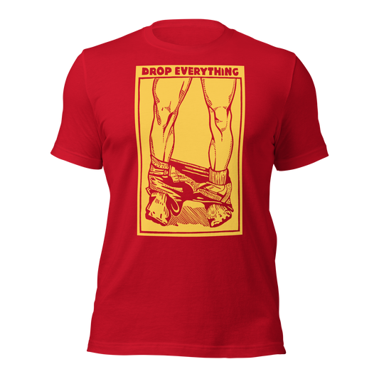 Drop Everything T-Shirt